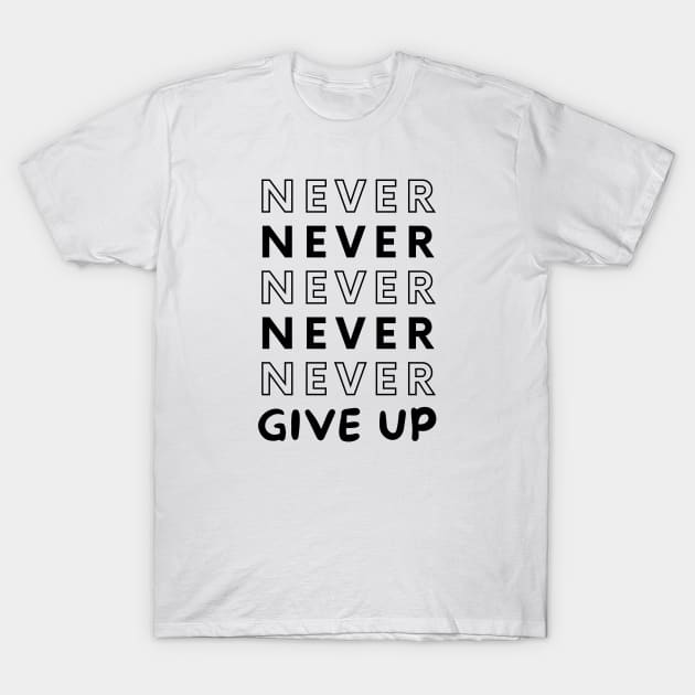 Never Give UP T-Shirt by vcent